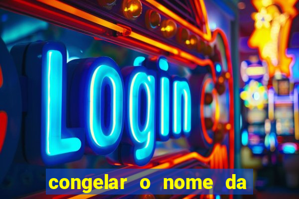 congelar o nome da pessoa no congelador